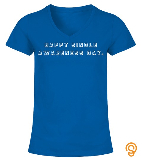 Happy Single Awareness Valentines Day Sweatshirt
