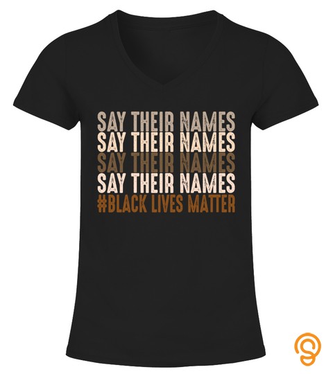 Say their names black lives matter Shirt