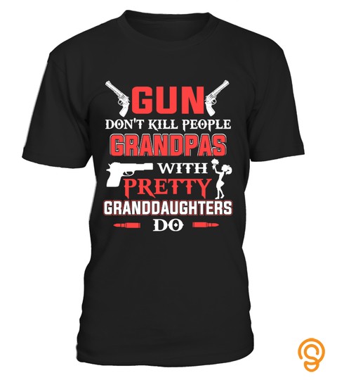 Gun Don't Kill People GrandpaWith Pretty