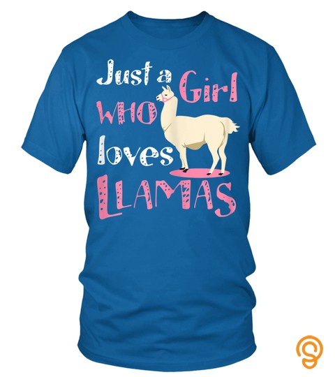 Funny Llama Lover Gift Just A Girl Who Loves Llamas T Shirt