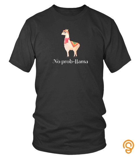 No Prob Llama Shirt  Cute Alpaca Shirt No Probllama Tshirt