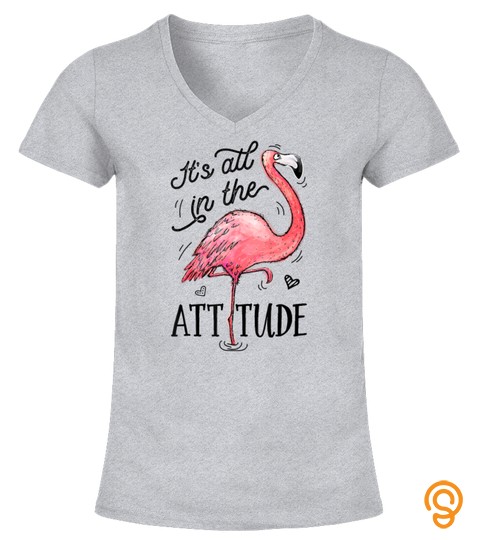 It's All In The Attitude Funny Pink Flamingo Watercolor Gift T Shirt