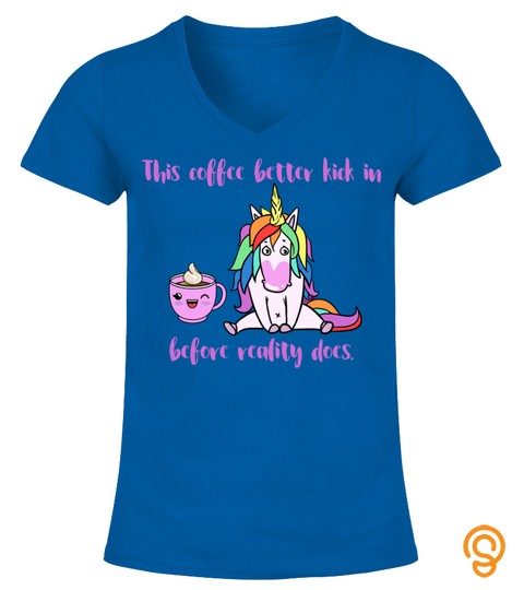 Coffee Better Kick In Before Does Reality Funny Sad Unicorn Long Sleeve T Shirt
