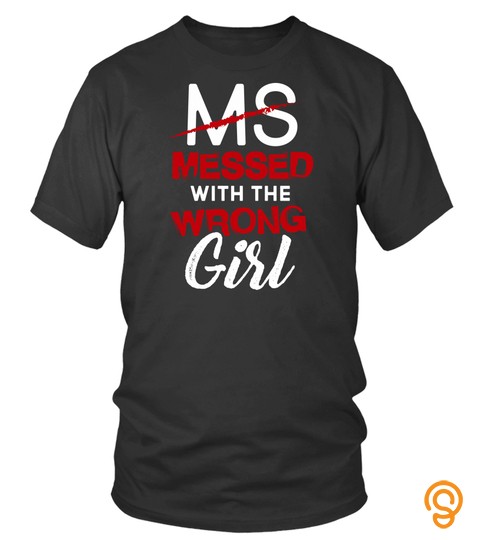 Ms Messed With The Wrong Girl Sweatshirt Multiple Sclerosis
