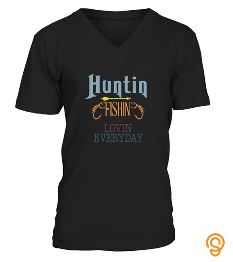  Hunting  Fishing And Loving Every Day Funny Outdoor T Shirt