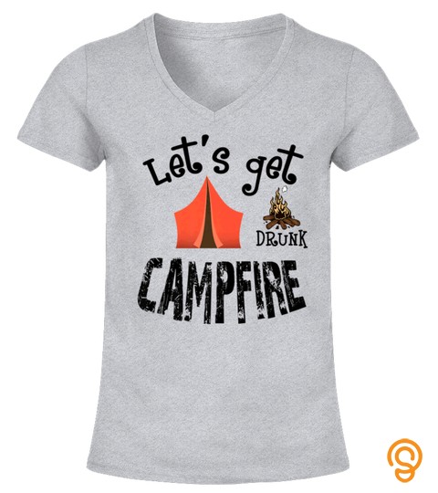 Lets Get Campfire Drunk T Shirt Summer Outdoor Camper Gift