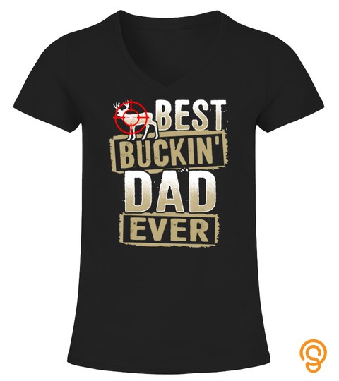 Best Buckin Dad Ever Hunter Gift Hunting Buck Deer Outdoor T Shirt