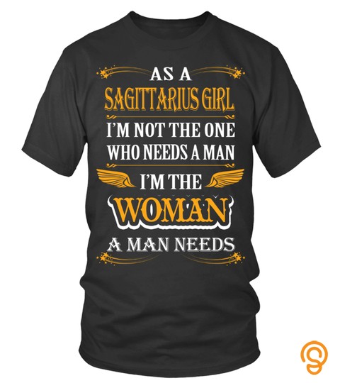 SAGITTARIUS GIRL I'M A WOMAN THE MAN NEEDS