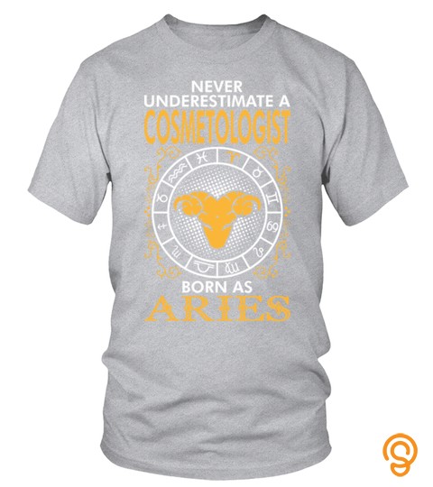 A Cosmetologist Born As Aries  T shirt