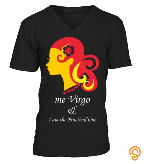 Me Virgo I Am The Practical One Zodiac Tshirt