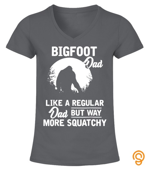 Bigfoot Dad T Shirt Funny Sasquatch Bigfoot Fathers Day Gift