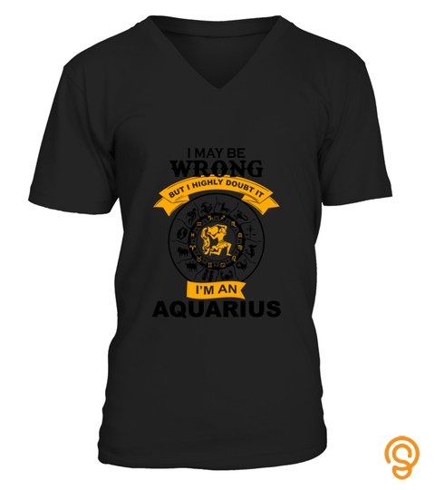 I M An Aquarius T Shirt