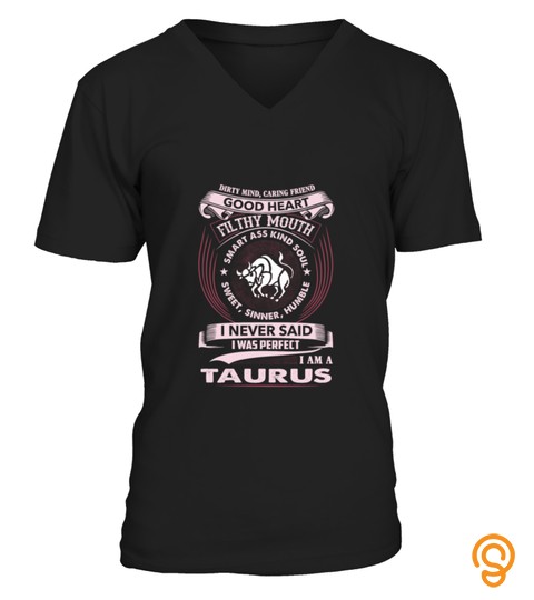 Taurus I Never Said I M A Perfect Taurus Tee T Shirt