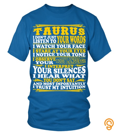 Taurus Dont Listen Your Word Trust My Intuition T Shirt