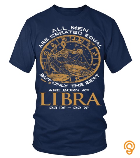 Libra   The best men are born as libra  T shirt zodiac horoscope Astrology gift