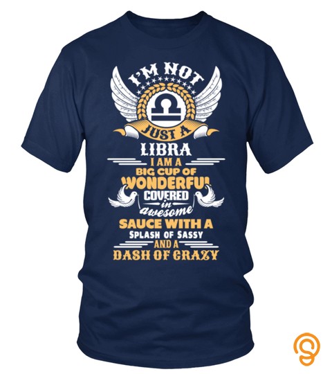 I Am Not  Just A Libra  T Shirt Zodiac Horoscope Astrology Gift