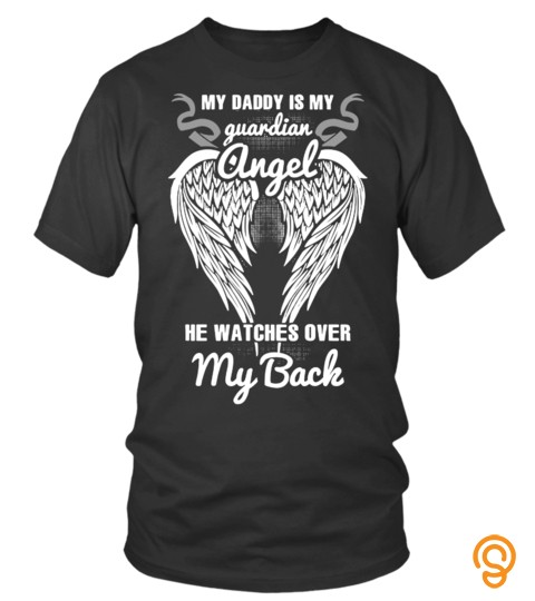 Father's Day T Shirts My Daddy Is My Guardian Angel He Watches Over Me My Back Hoodies Sweatshirts