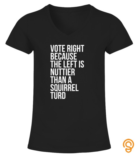 Funny Vote Right Left Nuttier Squirrel Anti Democrat Tshirt   Hoodie   Mug (Full Size And Color)