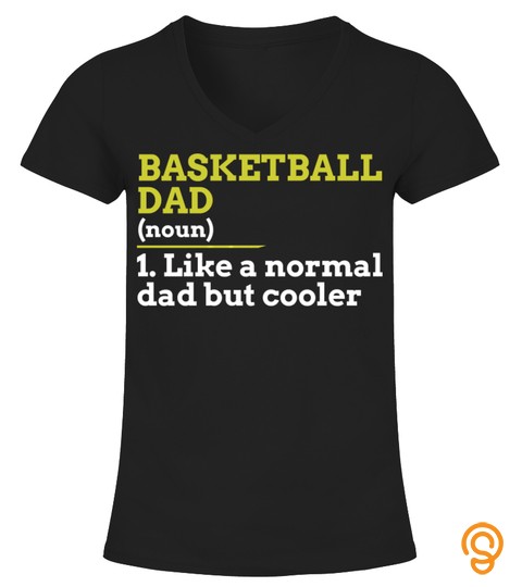 Basketball Dad Like A Normal Dad But Cooler Gift T Shirt