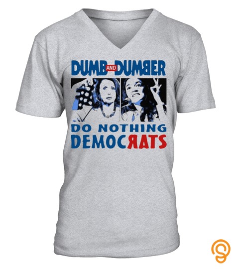 Dumb And Dumber Do Nothing Democrats Tee Shirt