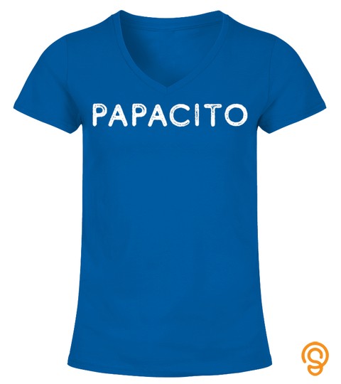 Papacito Shirt Dad Gift Father's Day Dia De Los Padres T Shirt