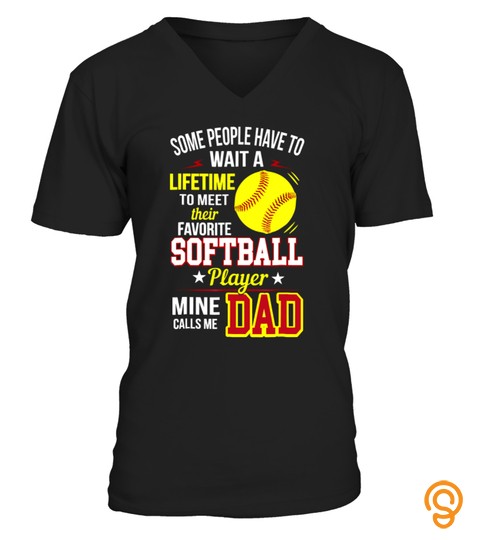 Funny My Favorite Softball Player Calls Me Dad T Shirt
