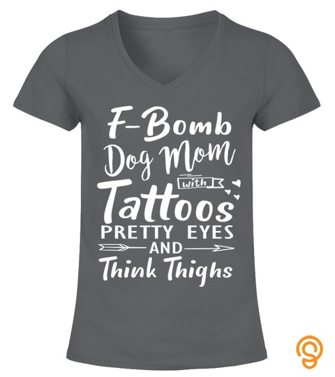 F Bomb Mom With Tattoos Pretty Eyes And Thick Things  T Shirt Funny