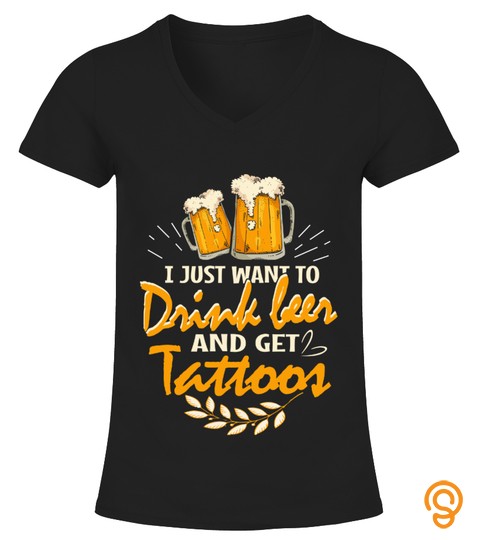 Drink Beer And Get Tattoos