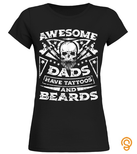 Mens Awesome Dads Have Tattoos and Beards Shirt