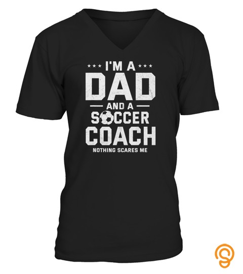 Mens I'm A Dad And Soccer Coach T shirt Father's Day Gift For Men