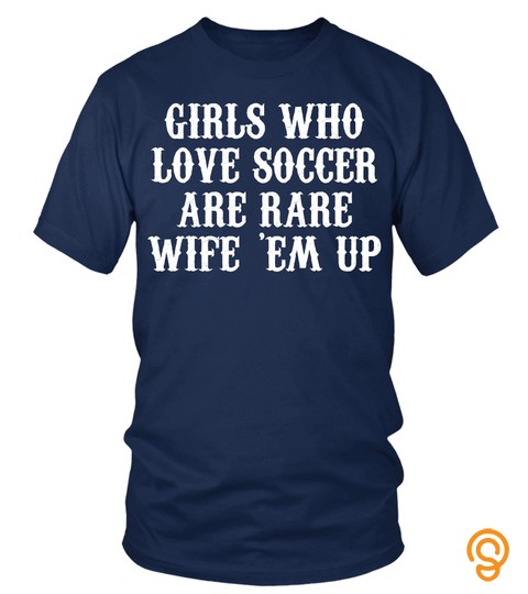 Girls who love soccer are rare wife em up