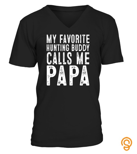 Mens My Favorite Hunting Buddy Calls Me Papa Gift Dad Hunter Papa T Shirt