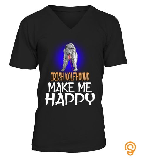 Irish Wolfhound Dog Make Me Happy