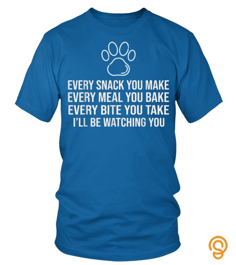 Dog Paw Every Snack You Make A Gift For Dog Lovers & Owner Long Sleeve T Shirt