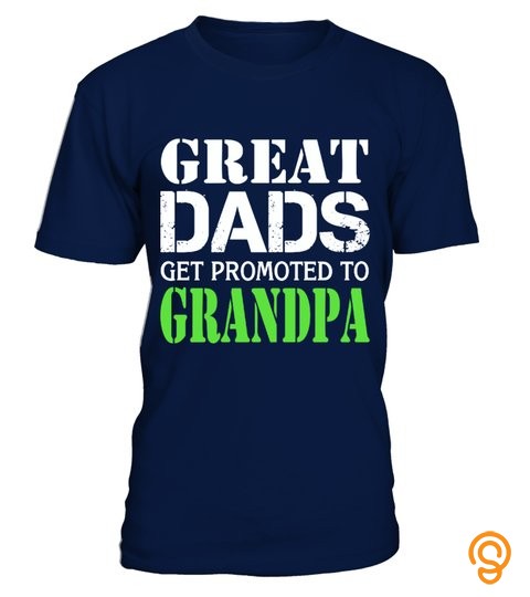 Great Dads Get Promoted To Grandpa