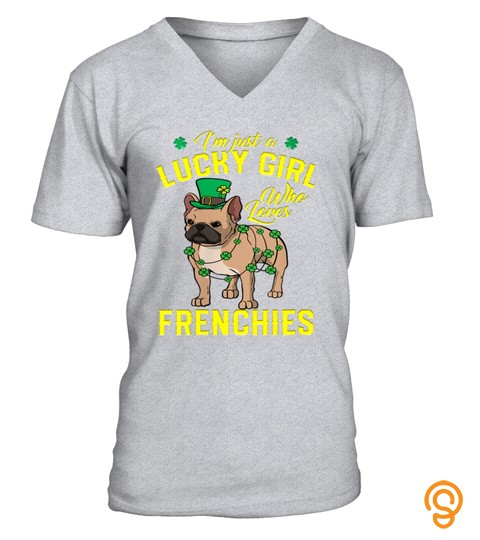 Just A Girl Who Loves Frenchie St Patrick Day T Shirt