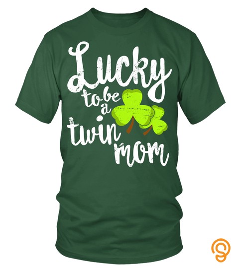 Womens Lucky To Be A Twin Mom St Patricks Day Mother Shirt Family