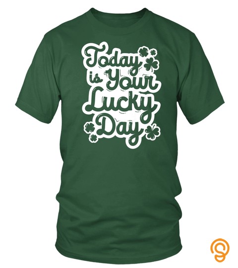 Today Is Your Lucky Day T Shirt St Patricks Day Boys Girls