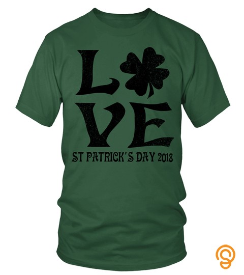 Love Saint Patrick's Day 2018 Shamrock T Shirt