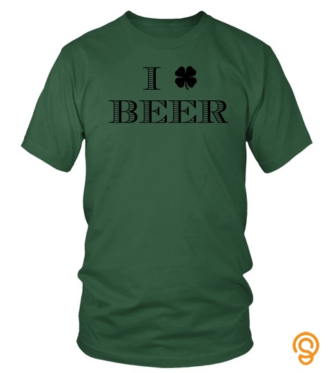 I Love Beer Funny Lucky Clover Saint Patrick's Day T Shirt