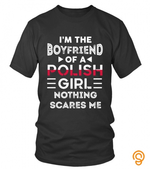 I'm the boyfriend of a Polish girl, nothing scares me