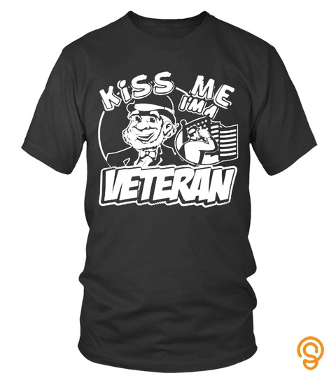 Kiss me I am a Veteran Lover Happy Veterans Day Armistice United States Military Protect Armed Forces Best Selling T shirt