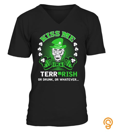 St Patrick's Kiss Me I'm a TerrOrist or drunk or whatever