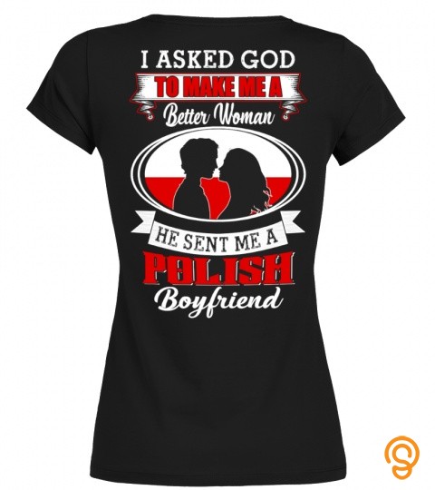 I asked God to make me a better woman he sent me a polish boyfriend