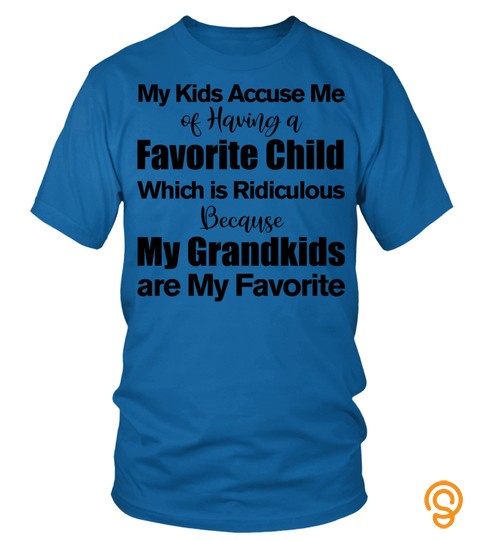 My Kids Accuse Me Of Having A Favorite Child Funny Long Sleeve T Shirt T  Shirts Sayings And Quotes| ShiningTee | ShiningTee