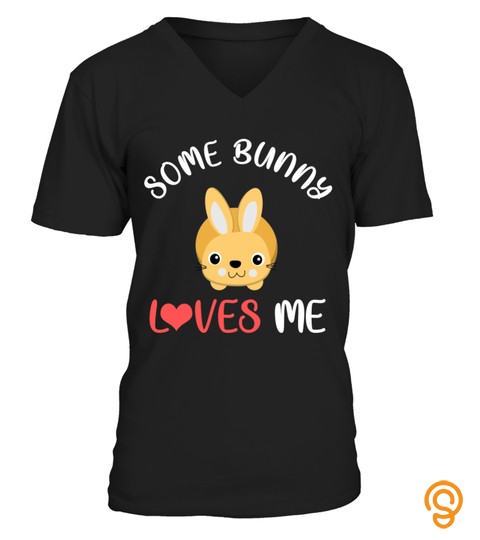 Easter T Shirt Some Bunny Loves Me Men Women Kids Funny