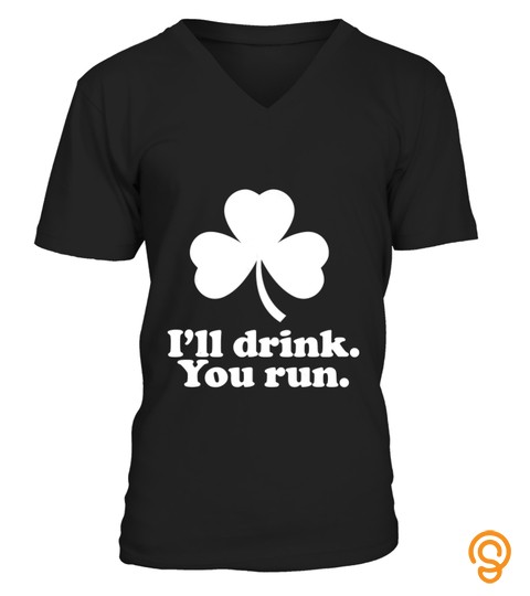 St. Patrick's Day Running T Shirt   I'll Drink You Run