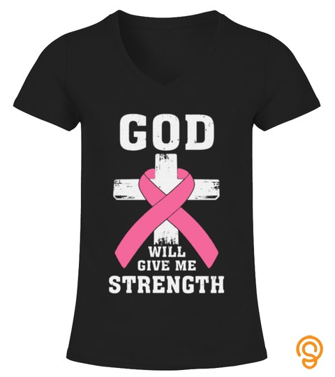 Christian God Will Give Me Strength Breast Cancer Awareness Pink Ribbon Warrior