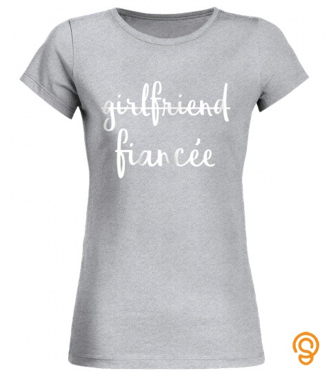 Womens Girlfriend Fiancee T Shirt Fiance Engagement Party
