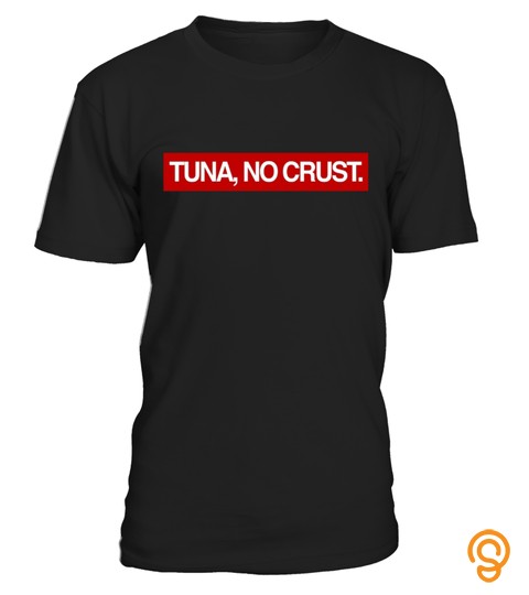 Tuna  No Crust T shirt Jdm Boost Turbo Furious Walker